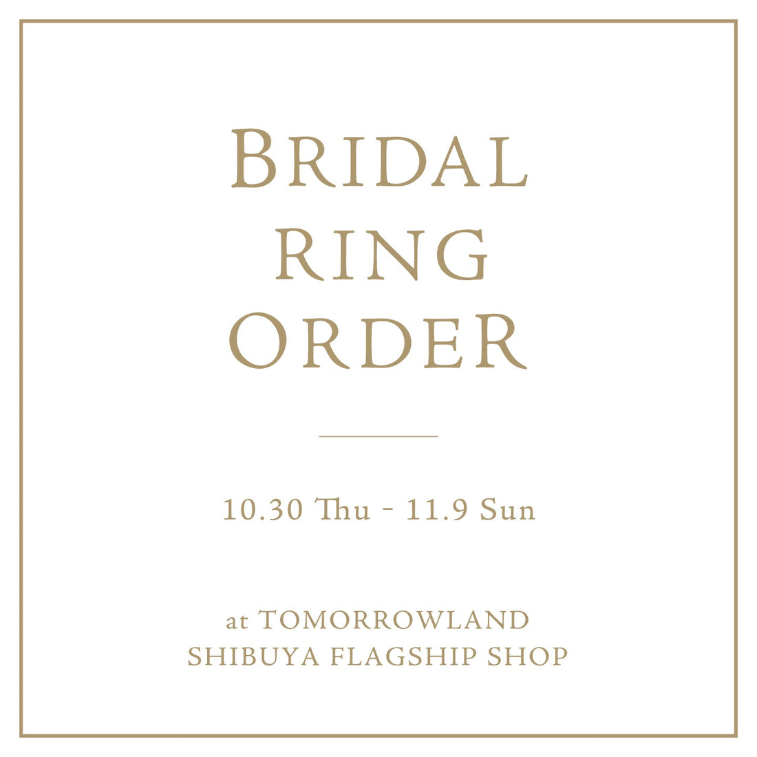 BRIDAL RING ORDER Event at Tomorrowland Shibuya, Tokyo, Japan
